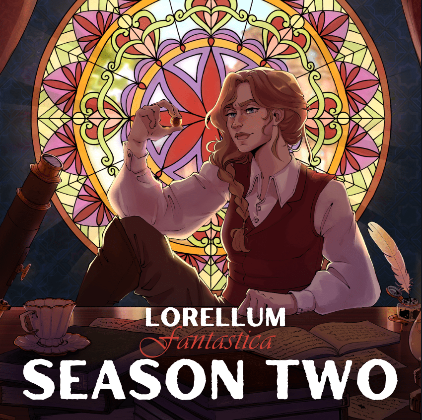 Lorellum Fantastica Season Two is&nbsp;here!